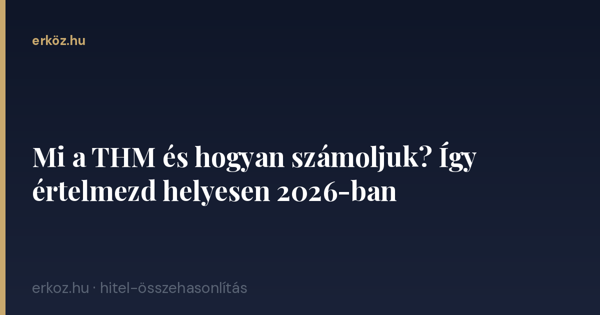 Mi a THM és hogyan számoljuk? Így értelmezd helyesen 2026-ban